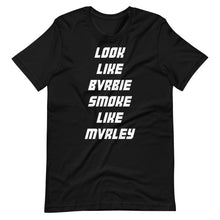 Load image into Gallery viewer, LOOK LIKE BVRBIE SMOKE LIKE MVRLEY T-SHIRT BLACK

