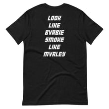 Load image into Gallery viewer, LOOK LIKE BVRBIE SMOKE LIKE MVRLEY T-SHIRT CULT
